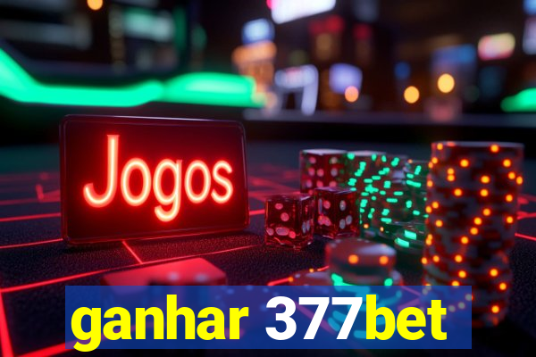 ganhar 377bet